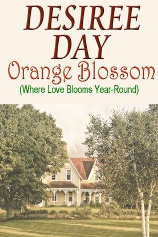 Orange Blossom (Where Love Blooms Year Round)