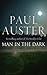 Man in the Dark by Paul Auster