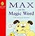 Max and the Magic Word