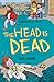 The Head Is Dead by Tanya Landman