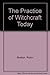 The Practice of Witchcraft Today