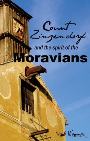 COUNT ZINZENDORF AND THE SPIRIT OF THE MORAVIANS (Kindle Edition)