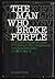 The Man Who Broke Purple: The Life of Colonel William F. Friedman