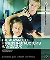 The Advanced Fitness Instructor's Handbook (Fitness Professionals)