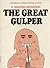 The Great Gulper by Slater; Jim