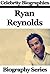 Ryan Reynolds (Celebrity Biographies)