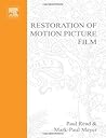 Restoration of Motion Picture Film (Butterworth-Heinemann Series in Conservation and Museology)