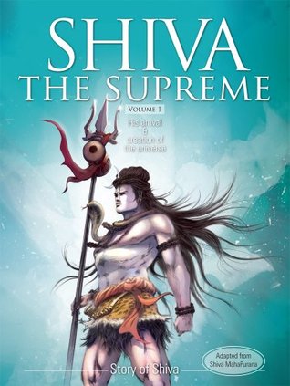 Shiva The Supreme (His arrival & creation of the universe)