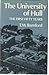 The University of Hull: The first fifty years (University of Hull publications)