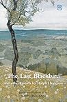 " The Last Blackbird " and Other Poems by Ralph Hodgson " The Last Blackbird " and Other Poems by Ralph Hodgson