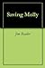 Saving Molly by Jim Reader