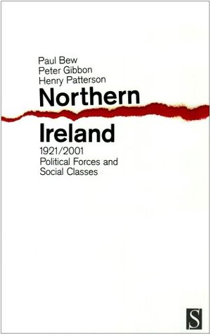 Northern Ireland 1921 - 2001: Political Forces and Social Classes (Paperback)