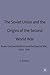 The Soviet Union and the Origins of the Second World War: Russo-German Relations and the Road to War, 1933–1941 (The Making of the Twentieth Century, 25)