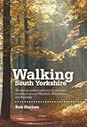 Walking South Yorkshire: 30 Circular Walks Exploring the Ancient Woodland Around Sheffield, Rotherham and Barnsley