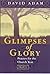 Glimpses of Glory: Year C (Prayers for the Church Year, #3)