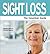 Sight Loss: The Essential Guide (Need2Know Books Book 64)