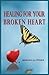 Healing For Your Broken Heart