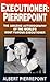 Executioner, Pierrepoint by Albert Pierrpoint