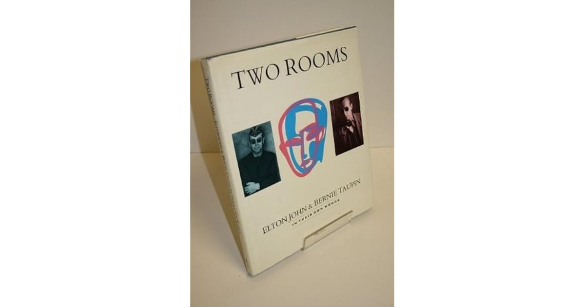 Two Rooms Elton John And Bernie Taupin In By Elton John Two rooms elton john and bernie taupin in by elton john