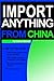 Import Anything From China