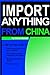 Import Anything From China by Daniel Stewart
