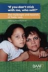 If You Don't Stick With Me, Who Will? : The Challenges and Rewards of Foster Care If You Don't Stick With Me, Who Will? : The Challenges and Rewards of Foster Care