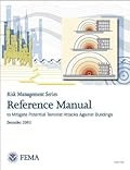 FEMA 426: Reference Manual to Mitigate Potential Terrorist Attacks Against Buildings