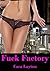 Fuck Factory (Sex Toy Erotica)
