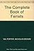 Complete Book of Ferrets by Val Porter