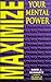 Maximize Your Mental Power by David J. Schwartz