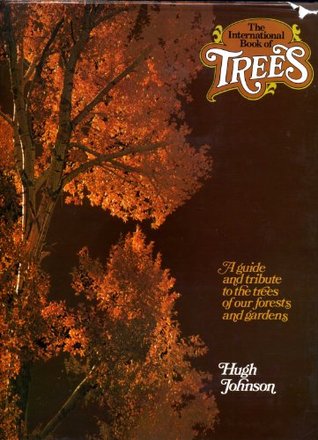 The international book of trees: A guide and a tribute to the trees of our forests and gardens (Hardcover)