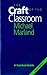The craft of the classroom: A survival guide to classroom management in the secondary school