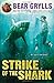 Strike of the Shark by Bear Grylls