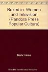 Boxed in: Women and Television (Pandora Press Popular Culture) Boxed in: Women and Television (Pandora Press Popular Culture)