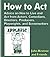 How to Act: Advice on How to Live and Act from Actors, Models, Comedians, Directors, Producers, Playwrights, and Screenwriters