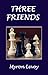Three Friends (Young Adult novels by Myron Levoy)