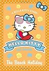 The Beach Holiday (Hello Kitty and Friends, #6) The Beach Holiday (Hello Kitty and Friends, #6)