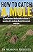 How to catch a mole