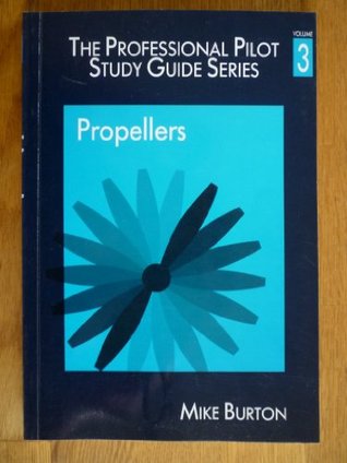 The Professional Pilot's Study Guide: Propellers (The Professional Pilot's Study Guide)