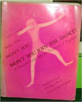 Won't you join the dance?: A dancer's essay into the treatment of psychosis (Hardcover)