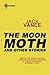The Moon Moth and Other Stories