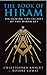 The Book Of Hiram: Unlocking the Secrets of the Hiram Key