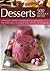 500 Delicious Desserts: An Incredible Collection Of Tempting Ways To End A Meal, From Simple Classics To Wickedly Indulgent Sweet Treats