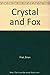 Crystal and Fox: A play in six episodes