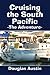 Cruising the South Pacific by Douglas Austin
