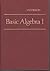 Basic Algebra I
