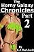 The Horny Galaxy Chronicles...