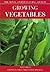 Growing Vegetables (The Royal Horticultural Society)