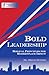 Bold Leadership: Biblical Principles for Marketplace Impact