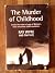The Murder of Childhood